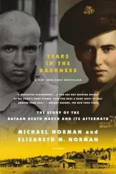 Tears in the Darkness: The Story of the Bataan Death March and Its Aftermath, Paperback/Michael Norman