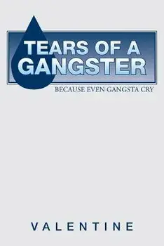 Tears of a Gangster: Because Even Gangsta Cry/Valentine