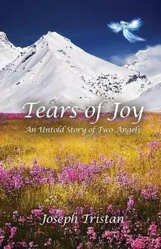 Tears of Joy: An Untold Story of Two Angels, Paperback/Joseph Tristan
