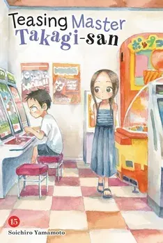 Teasing Master Takagi-san, Vol. 15, Paperback/Soichiro Yamamoto