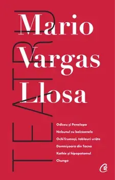 Teatru. Llosa/Mario Vargas Llosa