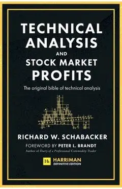 Technical Analysis and Stock Market Profits (Harriman Definitive Edition) - R. W. Schabacker