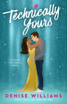 Technically Yours, Paperback/Denise Williams