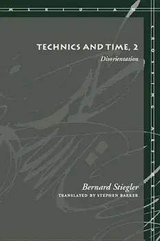 Technics and Time, 2: Disorientation, Paperback/Bernard Stiegler