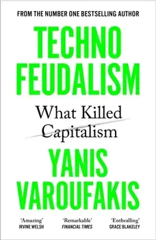 Technofeudalism. What Killed Capitalism, Paperback/Yanis Varoufakis