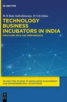 Technology Business Incubators in India. Structure, Role and Performance, Hardback/H S Krishna