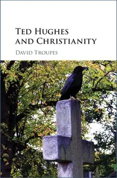 Ted Hughes and Christianity, Hardcover/David Troupes