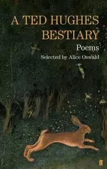 Ted Hughes Bestiary, Paperback/Ted Hughes