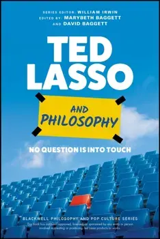 Ted Lasso and Philosophy. No Question Is Into Touch, Paperback/***