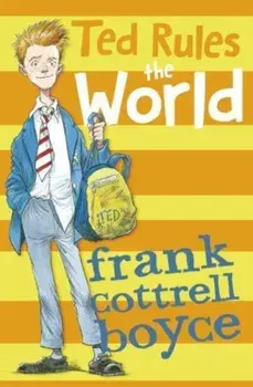 Ted Rules the World, Paperback/Frank Cottrell Boyce