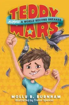 Teddy Mars Book '1: Almost a World Record Breaker, Paperback/Molly B. Burnham