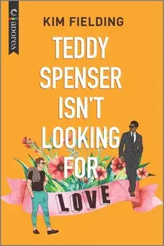 Teddy Spenser Isn't Looking for Love, Paperback/Kim Fielding