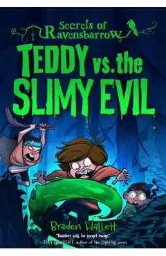 Teddy vs. the Slimy Evil - Braden Hallett