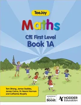 TeeJay Maths CfE First Level Book 1A Second Edition, Paperback/James Cairns