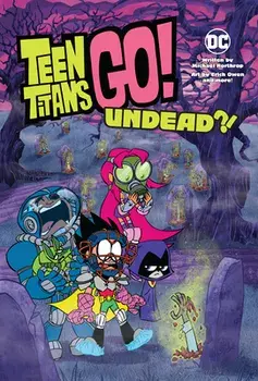 Teen Titans Go!: Undead?!, Paperback/Eric Owen