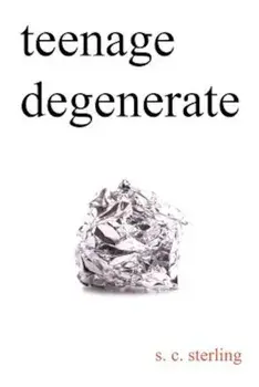 Teenage Degenerate: A Memoir That Explores the Depths of Methamphetamine and Drug Addiction, Paperback/S. C. Sterling