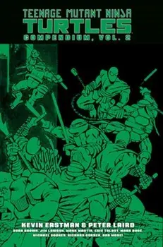 Teenage Mutant Ninja Turtles Compendium, Vol. 2, Hardback/Peter Laird