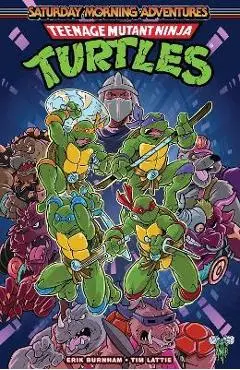 Teenage Mutant Ninja Turtles: Saturday Morning Adventures, Vol. 1 - Erik Burnham