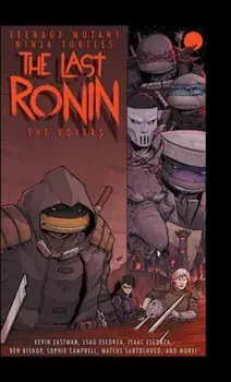 Teenage Mutant Ninja Turtles: The Last Ronin -- The Covers, Hardback/Esau Escorza