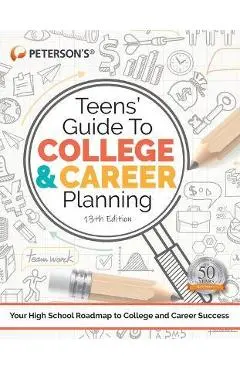Teens' Guide to College and Career Planning - Peterson's
