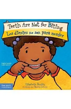 Teeth Are Not for Biting / Los Dientes No Son Para Morder - Elizabeth Verdick