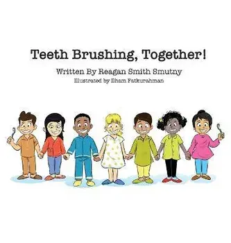 Teeth Brushing, Together!, Hardcover/Reagan Smith Smutny