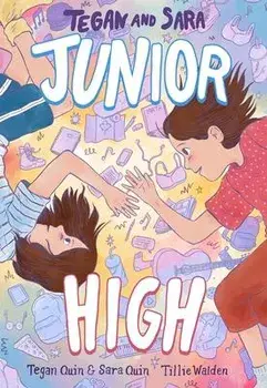 Tegan and Sara: Junior High, Paperback/Tegan Quin