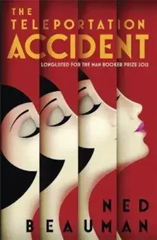 Teleportation Accident, Paperback/Ned Beauman