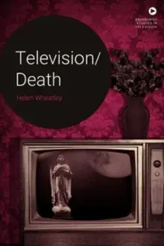 Television/Death, Paperback/Helen Wheatley