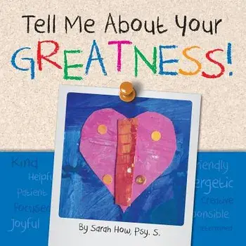 Tell Me about Your Greatness!, Paperback/Sarah Kay How