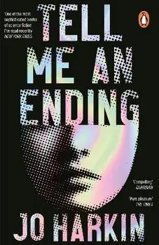 Tell Me an Ending. A New York Times sci-fi book of the year, Paperback/Jo Harkin