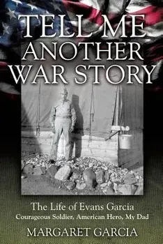 Tell Me Another War Story, Paperback/Margaret Garcia