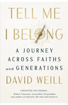 Tell Me I Belong: A Journey Across Faiths and Generations - David Weill
