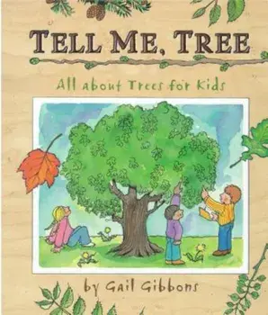 Tell Me, Tree: All about Trees for Kids, Hardcover/Gail Gibbons