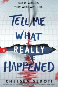 Tell Me What Really Happened, Paperback/Chelsea Sedoti