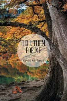 Tell Them for Me, Paperback/Mary Pat Kelly Upright