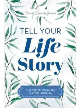 Tell Your Life Story. The Write-Your-Life Guided Journal, Paperback/Jeffrey Mason