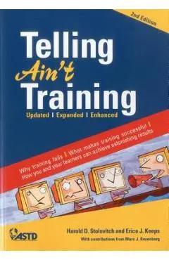 Telling Ain't Training - Harold D. Stolovitch