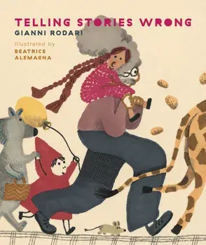 Telling Stories Wrong, Hardback/Gianni Rodari
