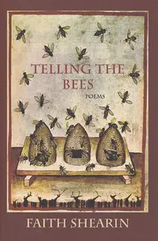 Telling the Bees, Paperback/Faith Shearin