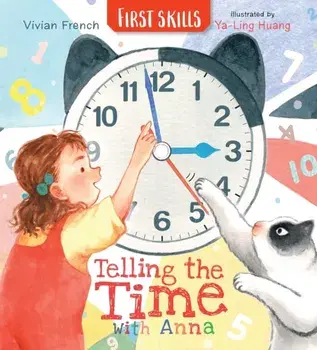 Telling the Time with Anna: First Skills, Hardback/Vivian French