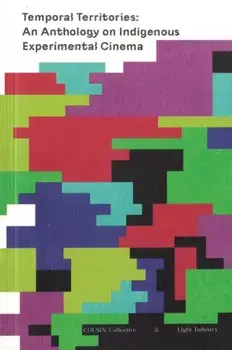 Temporal Territories: An Anthology on Indigenous Experimental Cinema, Paperback/***