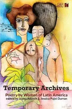 Temporary Archives. Poetry by Women of Latin America, Paperback/***