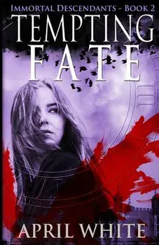 Tempting Fate: The Immortal Descendants book 2, Paperback/April White