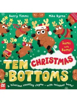 Ten Christmas Bottoms. A hilarious counting rhyme – with reindeer bums!, Paperback/Barry Timms
