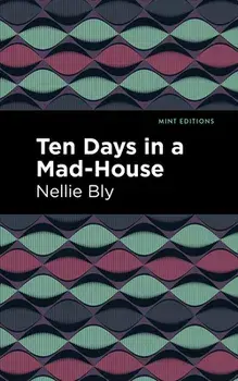 Ten Days in a Mad House, Hardcover/Nellie Bly