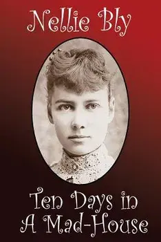 Ten Days in a Madhouse, Paperback/Nellie Bly
