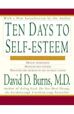 Ten Days to Self-Esteem - David D. Burns