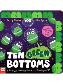 Ten Green Bottoms. A laugh-out-loud tabbed rhyming book with QR audio to sing along, Board book/Barry Timms
