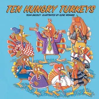 Ten Hungry Turkeys, Hardcover/Tilda Balsley